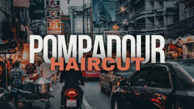 The Pompadour Haircut: Basic Vibes, Fashionable Twists