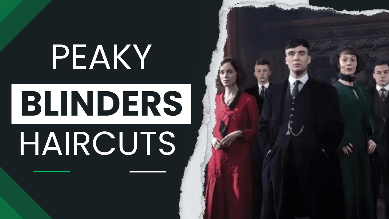 Peaky Blinders Haircuts